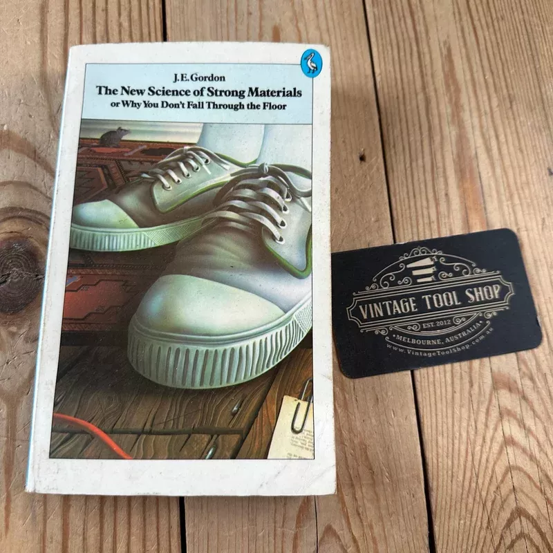 XBN10 Vintage 1981 BOOK The New Science of STRONG MATERIALS or Why You Dont Fall Through the Floor by J.E.Gordon